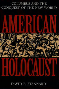 Title: American Holocaust: The Conquest of the New World, Author: David E. Stannard