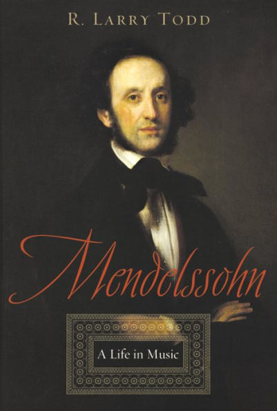 Mendelssohn: A Life in Music