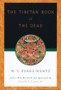 The Tibetan Book of the Dead: Or The After-Death Experiences on the Bardo Plane, according to L?ma Kazi Dawa-Samdup's English Rendering