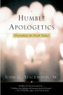 Humble Apologetics: Defending the Faith Today