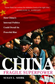 Title: China: Fragile Superpower, Author: Susan L. Shirk