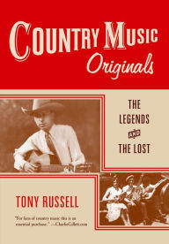 Title: Country Music Originals: The Legends and the Lost, Author: Tony Russell