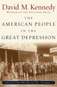 Title: The American People in the Great Depression: Freedom from Fear, Part One, Author: David M. Kennedy