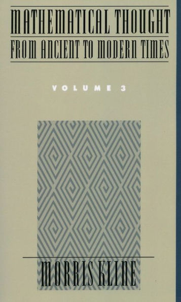 Mathematical Thought From Ancient to Modern Times, Volume 3