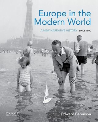 Europe in the Modern World: A New Narrative History Since 1500 / Edition 1