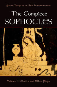 Title: The Complete Sophocles: Volume II: Electra and Other Plays, Author: Sophocles