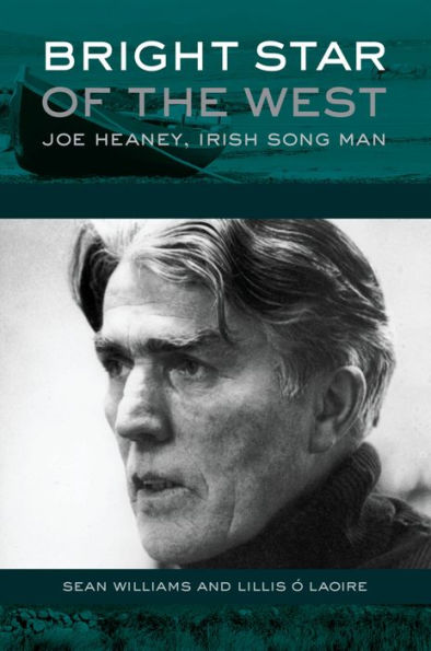 Bright Star of the West: Joe Heaney, Irish Song Man