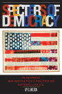 Specters of Democracy: Blackness and the Aesthetics of Politics in the Antebellum U.S.