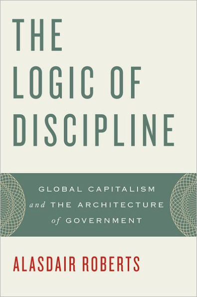 the Logic of Discipline: Global Capitalism and Architecture Government