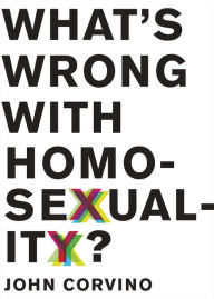 What's Wrong with Homosexuality?