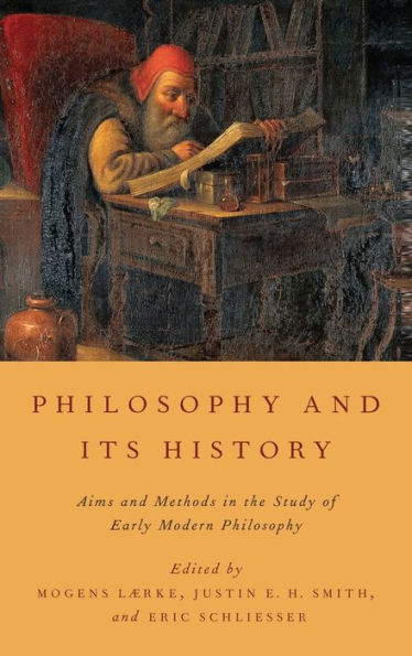 Philosophy and Its History: Aims and Methods in the Study of Early Modern Philosophy