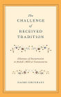 The Challenge of Received Tradition: Dilemmas of Interpretation in Radak's Biblical Commentaries