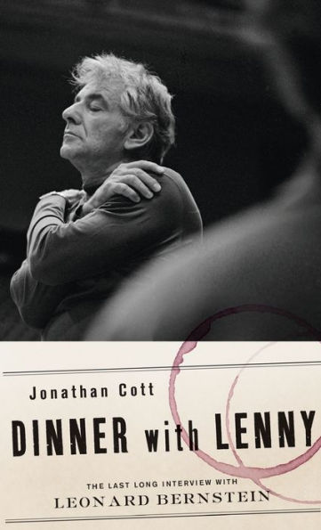 Dinner with Lenny: The Last Long Interview Leonard Bernstein