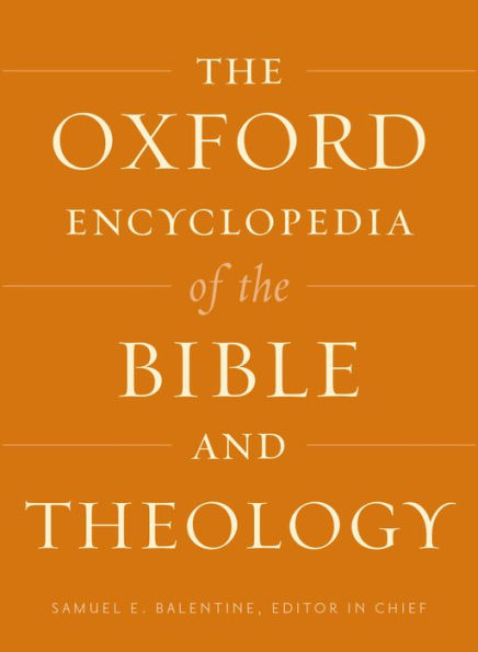 The Oxford Encyclopedia of the Bible and Theology