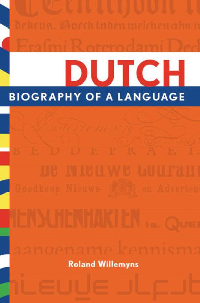 Dutch: Biography of a Language