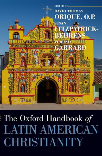 The Oxford Handbook of Latin American Christianity