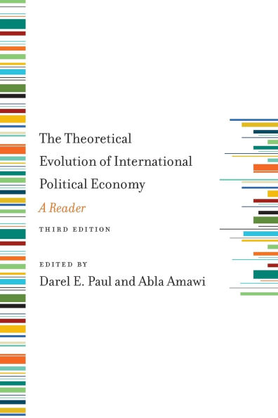 The Theoretical Evolution of International Political Economy, Third Edition: A Reader / Edition 3