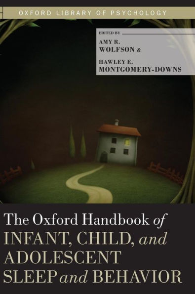 The Oxford Handbook of Infant, Child, and Adolescent Sleep and Behavior