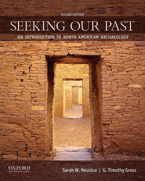 Seeking Our Past: An Introduction to North American Archaeology / Edition 2