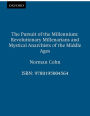 The Pursuit of the Millennium: Revolutionary Millenarians and Mystical Anarchists of the Middle Ages