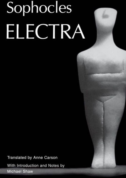 Electra: Translated by Anne Carson