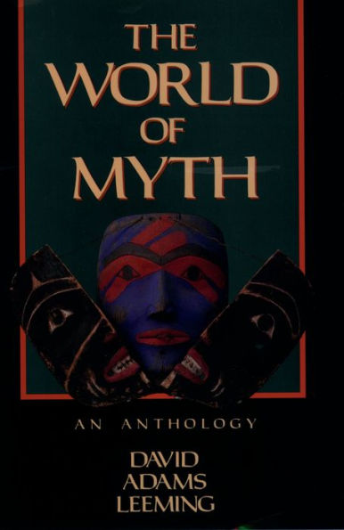 The World of Myth: An Anthology