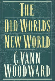 Title: The Old World's New World, Author: C. Woodward