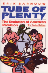 Title: Tube of Plenty: The Evolution of American Television, Author: Erik Barnouw