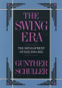 The Swing Era: The Development of Jazz, 1930-1945