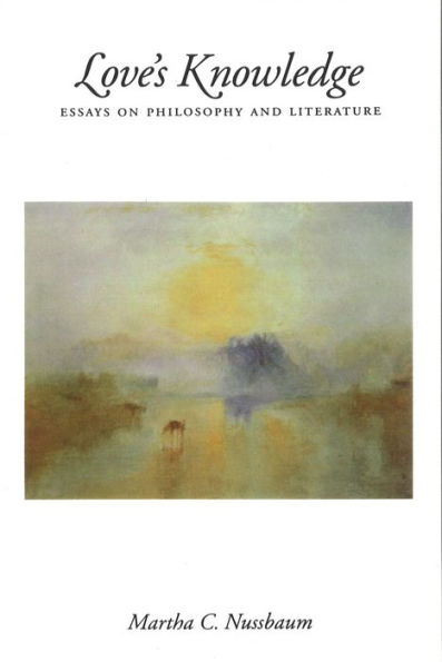 Love's Knowledge: Essays on Philosophy and Literature