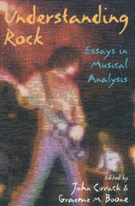 Title: Understanding Rock: Essays in Musical Analysis, Author: John Covach