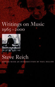 Title: Writings on Music, 1965-2000, Author: Steve Reich