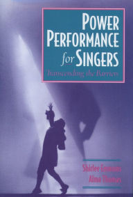 Title: Power Performance for Singers: Transcending the Barriers, Author: Shirlee Emmons