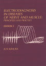 Electrodiagnosis in Diseases of Nerve and Muscle: Principles and Practice