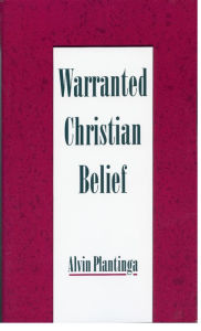 Title: Warranted Christian Belief, Author: Alvin Plantinga