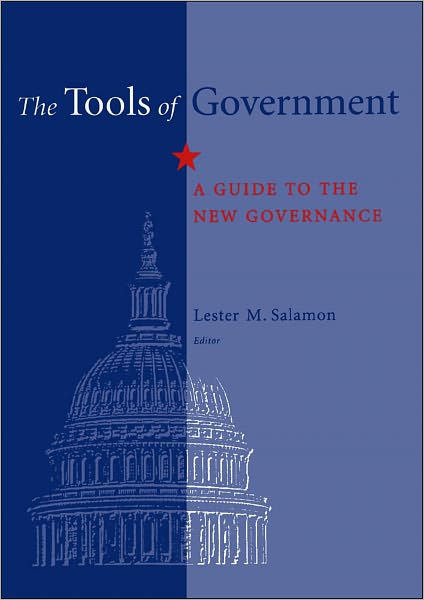 The Tools of Government: A Guide to the New Governance by Lester M ...