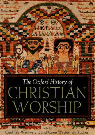 Title: The Oxford History of Christian Worship, Author: Geoffrey Wainwright