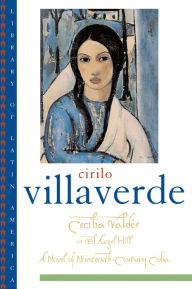 Title: Cecilia Valdés or El Angel Hill, Author: Cirilo Villaverde