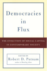 Title: Democracies in Flux: The Evolution of Social Capital in Contemporary Society, Author: Robert D. Putnam