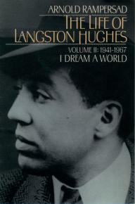 Title: The Life of Langston Hughes: Volume II: 1941-1967, I Dream a World, Author: Arnold Rampersad