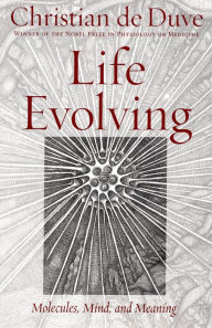 Title: Life Evolving: Molecules, Mind, and Meaning, Author: Christian de Duve