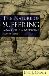 Title: The Nature of Suffering and the Goals of Medicine, Author: Eric J. Cassell