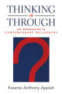 Thinking It Through: An Introduction to Contemporary Philosophy