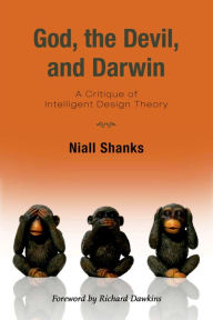 Title: God, the Devil, and Darwin: A Critique of Intelligent Design Theory, Author: Niall Shanks