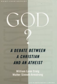 Title: God?: A Debate between a Christian and an Atheist, Author: William Lane Craig
