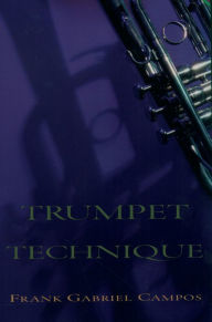 Title: Trumpet Technique, Author: Frank Gabriel Campos