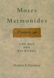 Title: Moses Maimonides: The Man and His Works, Author: Herbert Davidson