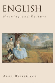 Title: English: Meaning and Culture, Author: Anna Wierzbicka