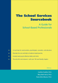 Title: The School Services Sourcebook: A Guide for School-Based Professionals, Author: Cynthia Franklin