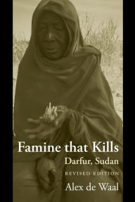 Title: Famine that Kills: Darfur, Sudan, Author: Alex  de Waal
